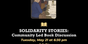 Solidarity Stories: Community Led Book Discussion, with cover image of George Takei's They Called Us Enemy