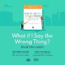 What if I say the Wrong Thing? Event Flyer 