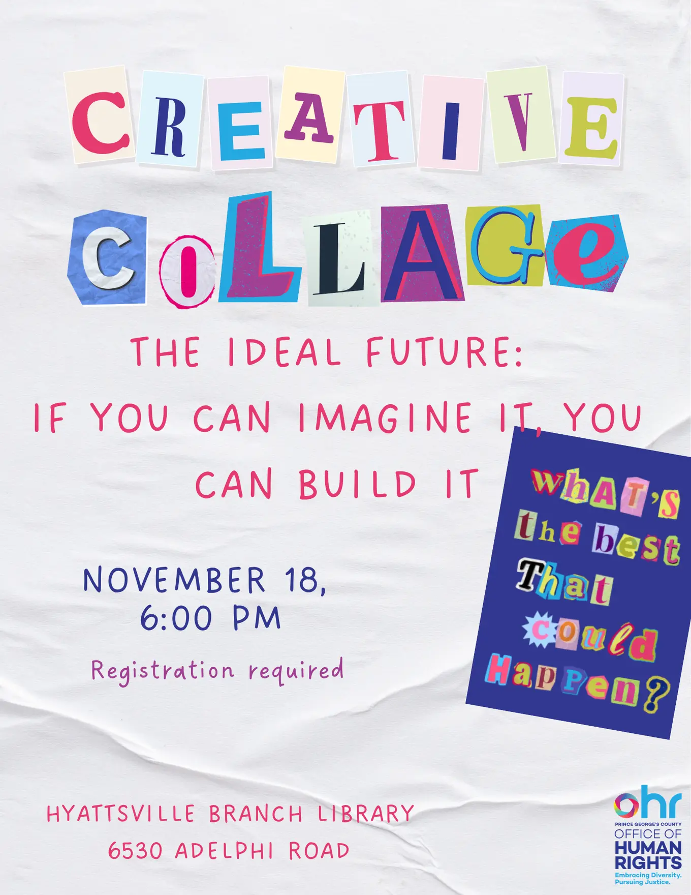 Creative Collage - The Ideal Future - a very light grey flyer with letters in collage style announcing the name of the program, and featuring an image that says "what is the best that could happen?"