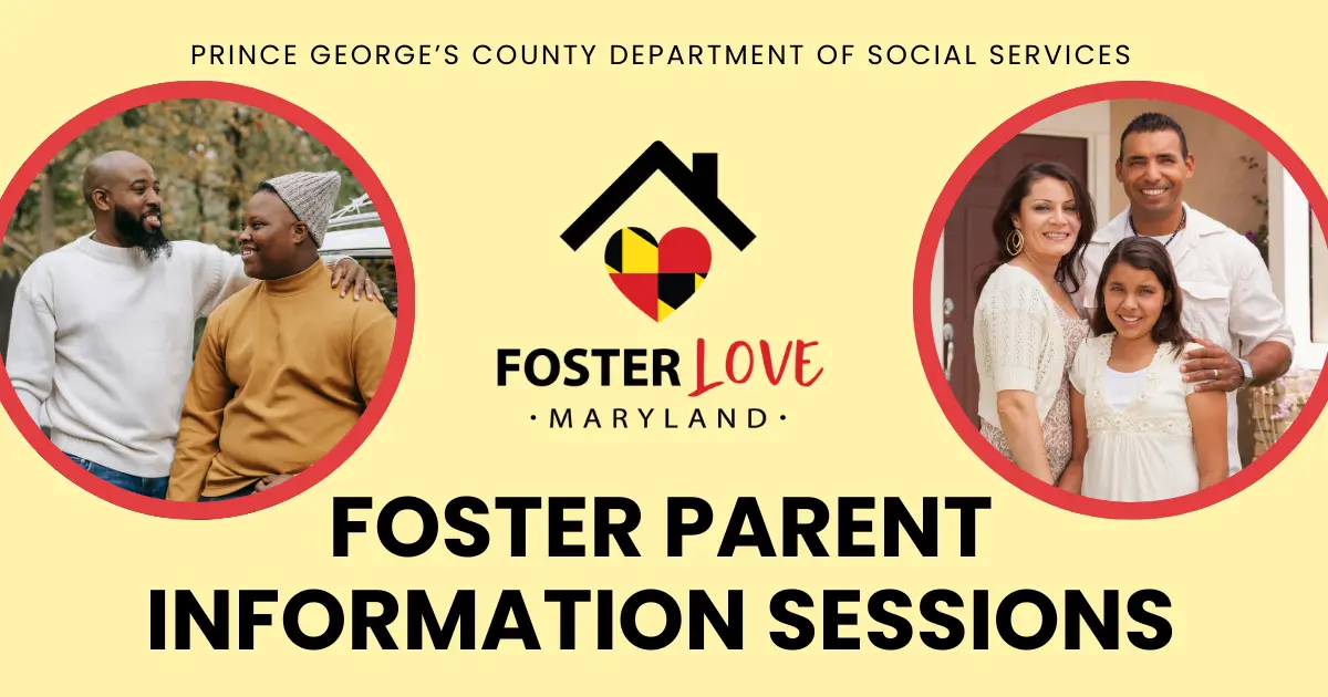 Photos on left and right side of multicultural families. Top line: Prince George's County Department of Social Services, Foster Love Maryland, Foster Parent Information Sessions