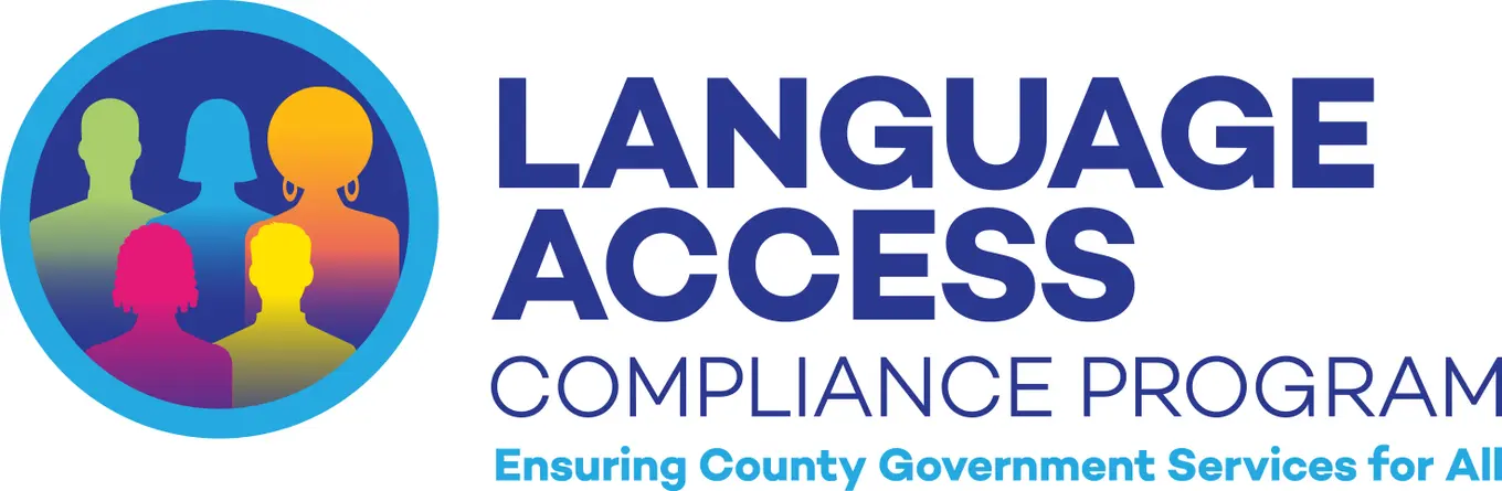 Language Access Compliance Program logo with tag line Ensuring County Government Services for All