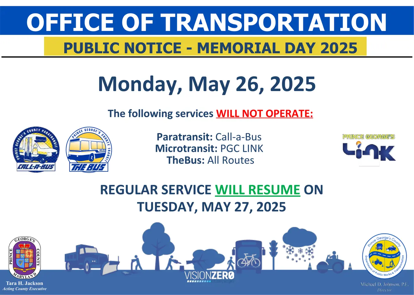 Prince George's County Public Transit Services: TheBus, PGC Link, and Call-A-Bus will NOT operate on Monday, May 26, 2025 in observance of the Memorial Day holiday. Regular service will resume on Tuesday, May 27, 2025.