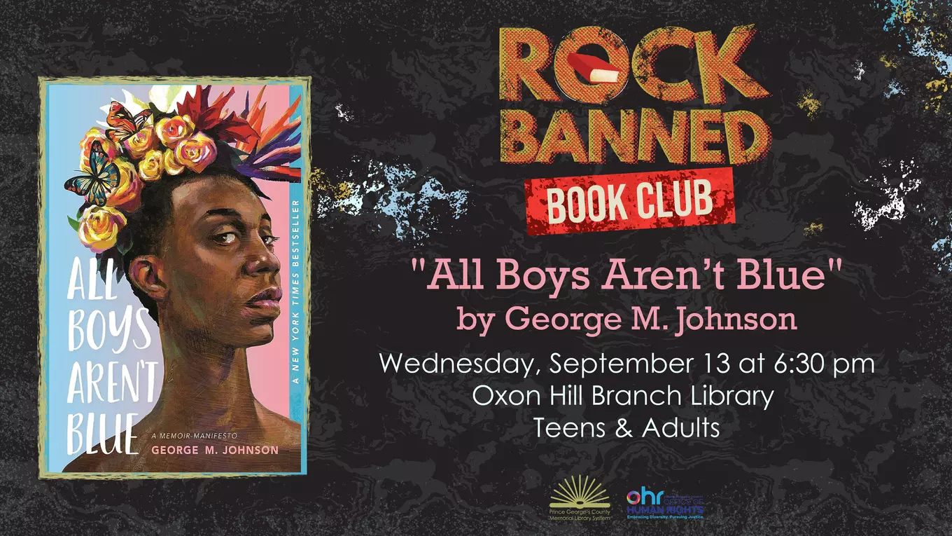 Rock Banned Book Club on All Boys Aren't Blue - 6:30 pm, Oxon Hill Branch Library, September 13, 2023