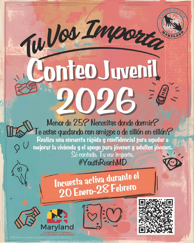 Volante ilustrado y colorido que dice “Tu Voz Importa: Conteo Juvenil 2026.” Pregunta si eres menor de 25 y enfrentas inestabilidad de vivienda; invita a completar una encuesta rápida y confidencial (20 de enero–28 de febrero) para mejorar la vivienda y apoyo juvenil. Incluye íconos, código QR, logo del DHCD de Maryland y #YouthReachMD.
