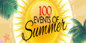 100 Events of Summer Kickoff 2024
