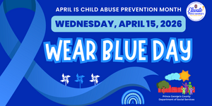 Wear Blue Day April 15 2026 April is Child Abuse Prevention Month Prince George's County Department of Social Services