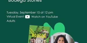 Green Lunch and Learn flyer featuring book jacket image of "Bodega Stories" and a headshot of the author, a young woman with long black hair
