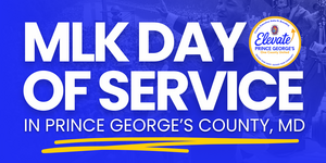 MLK Day of Service in Prince George’s County overlayed on low opacity, black and white photo of Martin Luther King Jr. Waving to crowd on National Mall on blue background with bright underline scribble.