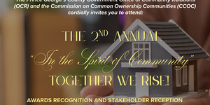 The Office of Community Relations (OCR), Common Ownership Communities Unit (COC), along with the Commission on Common Ownership Communities (CCOC) will host an Awards Recognition and Stakeholder Reception. This Reception aims to recognize the extraordinary efforts of common ownership communities throughout the County and highlight the stakeholders who serve them.