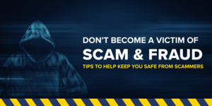 Dark blue graphic: hooded scammer on left, bold text "Don’t Become a Victim of Scam & Fraud" right, yellow caution stripes at bottom.