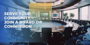 Serve your Community — Join a board or commission!