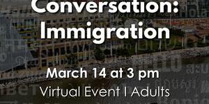 IMAGE: Community Conversation focusing on immigration with Bradley Jenkins from Amica on March 14 at 3 pm. Graphic has a black background with white text and a gold box containing the logos