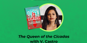 IMAGE: Graphic for the Lunch and Learn program featuring V. Castro discussing her book The Queen of the Cicadas. It Features a photo of V. Castro as well as a photo of the featured book and text that reads Tuesday, April 15 at 12 pm, virtual event