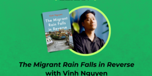 IMAGE: Graphic for the Lunch and LEarn Program featuring Vinh Nguyen discussing his memoir The Migrant Rain Falls in Revers. The image has a photo of Vinh Nguyen and an image of his book with text that reads Tuesday, April 29 at 12 pm, virtual event