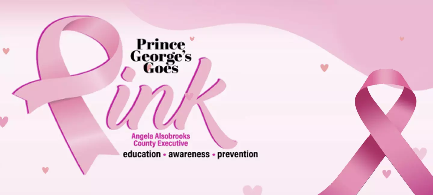 Prince George's Goes Pink - Education - Awareness - Prevention