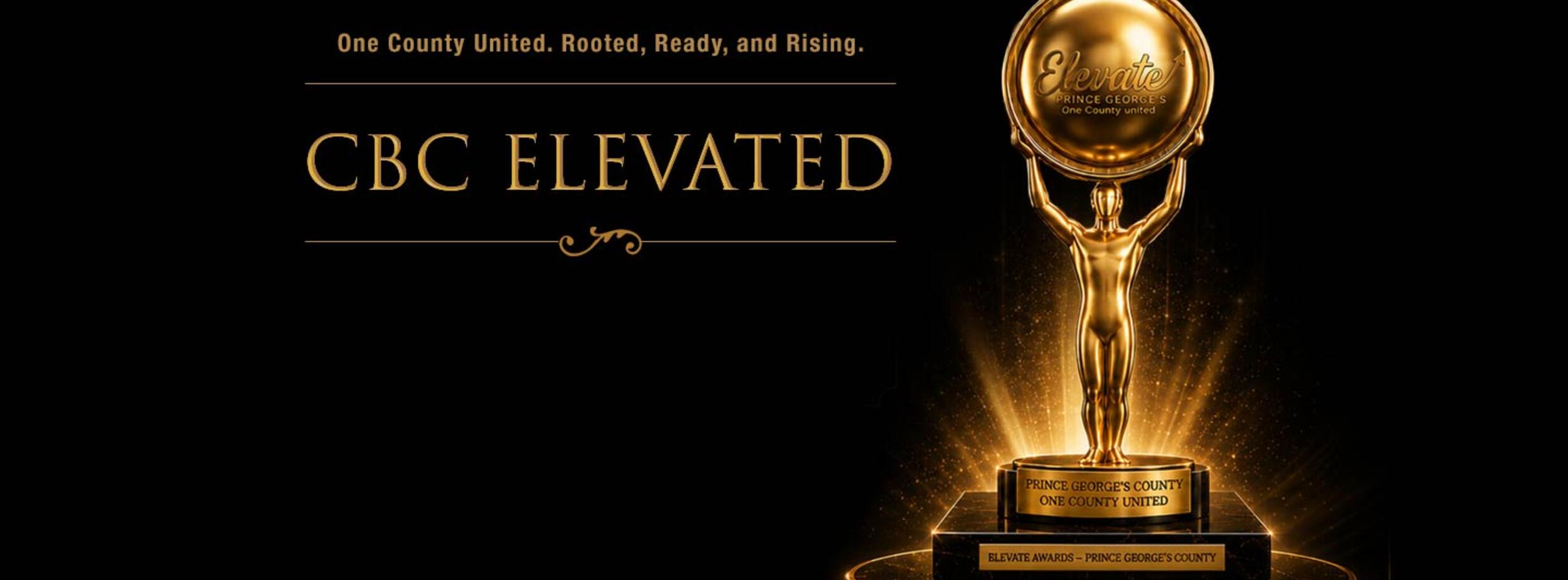 One County United. Rooted, Ready and Rising. CBC ElevatedCongressional Black Caucus Elevated Reception